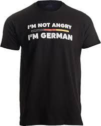 I'm Not Angry I'm German T shirt Germany Flag Funny Humor TShirt S