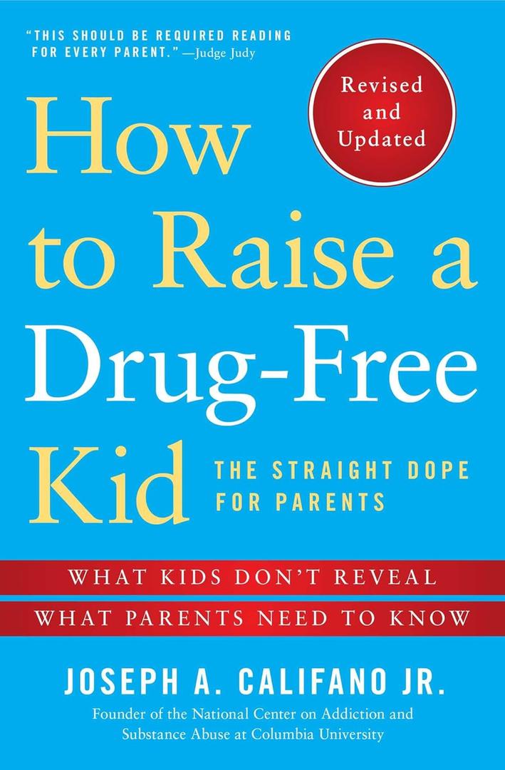 How to Raise a Drug-Free Kid: The Straight Dope for Parents, Paperback