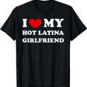 I Love My Hot Latina Girlfriend, I Heart My Hot Latina GF T-Shirt, 2XL
