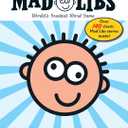 More Best of Mad Libs: Over 140 Classic Mad Libs Stories!