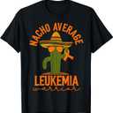 Nacho Average Leukemia Warrior Leukemia Cancer Support T-Shirt M 