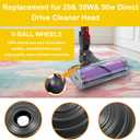 Wheel and Ball Wheel Replacement Parts Compatible with Dyson V11 V8 V7 V10 V12 V6 DC58 DC59 DC62 DC74 Vacuum Cleaner,35W 50W Direct Drive Cleaner Head Wheels Replacement Parts