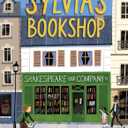 Sylvia's Bookshop: The Story of Paris's Beloved Bookstore and Its Founder (As Told by the Bookstore Itself!)