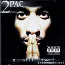 2PAC - R U STILL DOWN (2 CD) explicit_lyrics