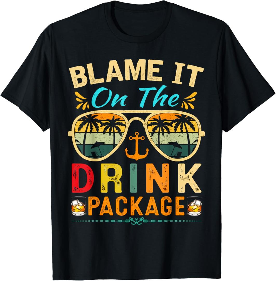 Funny Cruise Blame It On The Drink Package Cruise Vacation T-Shirt, XL