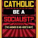 Can a Catholic Be a Socialist?