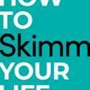 How to Skimm Your Life