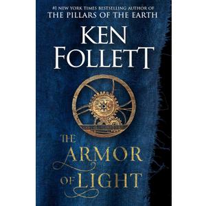The Armor of Light: A Novel (Kingsbridge)