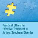 Practical Ethics for Effective Treatment of Autism Spectrum Disorder