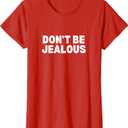 Don't Be Jealous y2k Trendy Iconic 2000s Vintage Slogan T-Shirt
