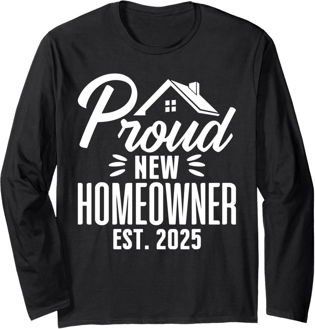 Proud New Homeowner 2025 First Time House Buyer Matching Long Sleeve T-Shirt (Small, Black)