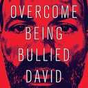 How I Overcame Being Bullied