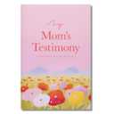 My Mom's Testimony (SC): A Guided Journal For Sharing Her Beautiful Story Paperback – April 22, 2025
