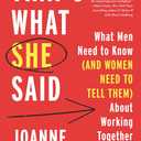 That's What She Said: What Men and Women Need To Know About Working Together