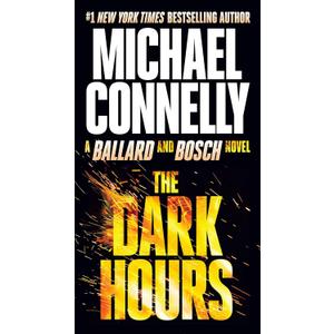 The Dark Hours (A Rene Ballard and Harry Bosch Novel, 3),  Paperback 