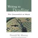 Writing to Deadline: The Journalist at Work