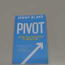 Pivot: The Only Move That Matters Is Your Next One by Jenny Blake (Author)