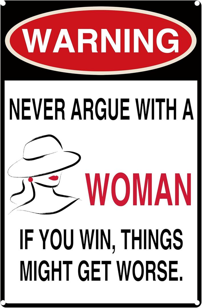 Funny Aluminum Metal Sign (12x8 Inch) - "Never Argue with a Woman If You Win" Wall Art | Good Gift for Friends, Ideal Decor for Study, Entryway, Living Room & Bar | Durable, Weather-Resistant Home Decor (121)