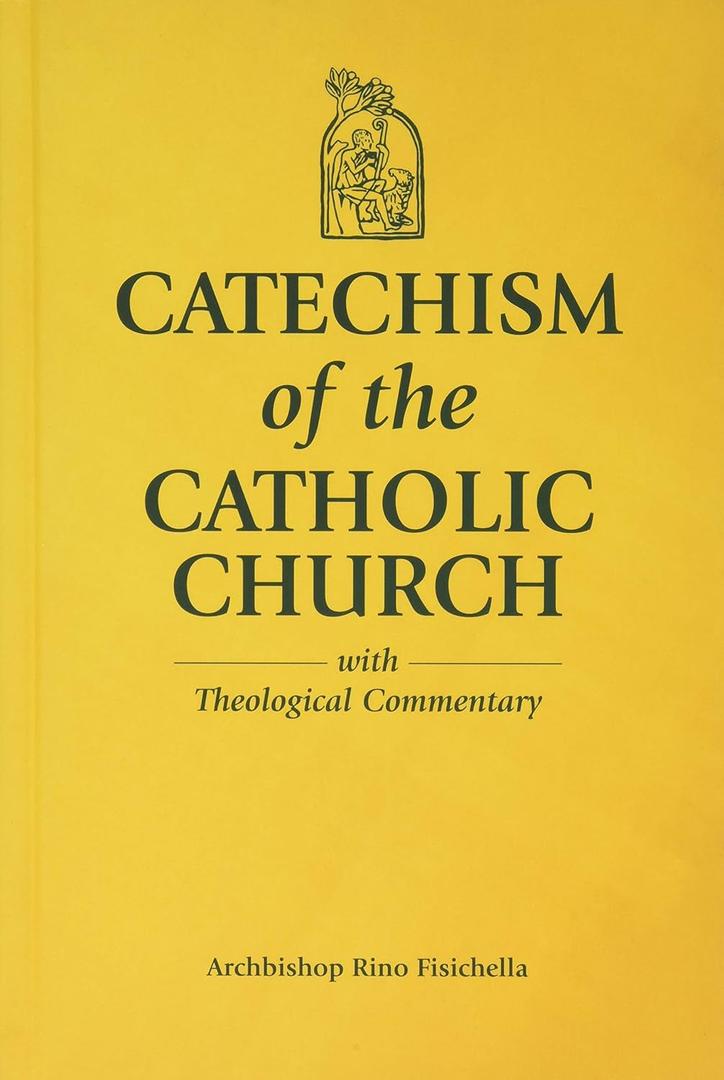 Catechism of the Catholic Church: Full Text and Theological Commentary