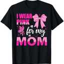 I Wear Pink for My Mom Breast Cancer Awareness T-Shirt, Medium, Black
