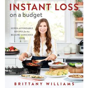 Instant Loss On A Budget: Super-Affordable Recipes for the Health-Conscious Cook Paperback – December 29, 2020