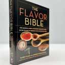 The Flavor Bible: The Essential Guide to Culinary Creativity, Based on the Wisdom of America's Most Imaginative Chefs