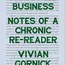 Unfinished Business: Notes of a Chronic Re-reader