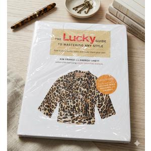 The Lucky Guide to Mastering Any Style: How to Wear Iconic Looks and Make Them Your Own