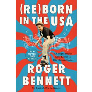 Reborn in the USA: An Englishman's Love Letter to His Chosen Home |Book|Hardcover|