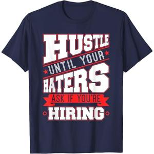 Funny Hustle Until Haters Ask Hiring Boss Entrepreneur Gift T-Shirt L