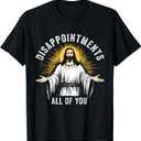 DISAPPOINTMENTS All of You Christian Humor Meme T-Shirt, Size Small