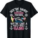 Funny We're More Than Just Cruising Friends Cruise Ship Trip T-Shirt L