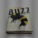 Buzz: The Nature and Necessity of Bees