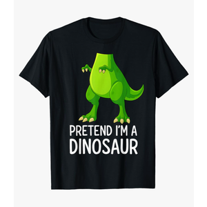 Pretend I’m a Dinosaur Costume Halloween T-Shirt 2XL