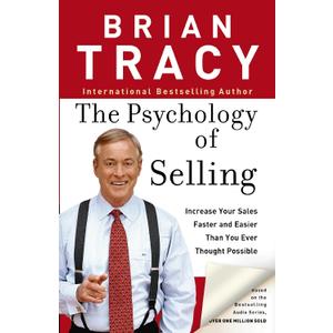 The Psychology of Selling: Increase Your Sales Faster and Easier Than You Ever Thought Possible, Paperback