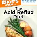 The Complete Idiot's Guide to the Acid Reflux Diet