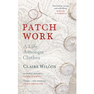 Patch Work: A Life Amongst Clothes