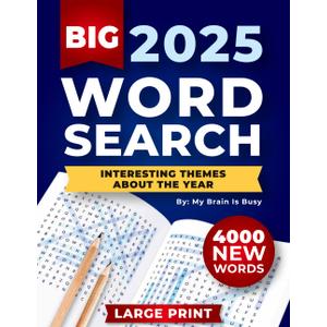 BIG 4000 New Words Word Search for Adults: 100+ Large Print Puzzles with Interesting Themes about the Year