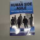 The Human Side of Agile - How to Help Your Team Deliver