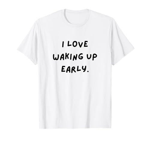 I Love Waking up Early. Funny White Lie Party T-Shirt, Size L, White