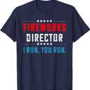 4th Of July Fireworks Director I Run You Run T-Shirt T-Shirt, S