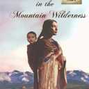 Courage in the Mountain Wilderness (Call of the Rockies series)