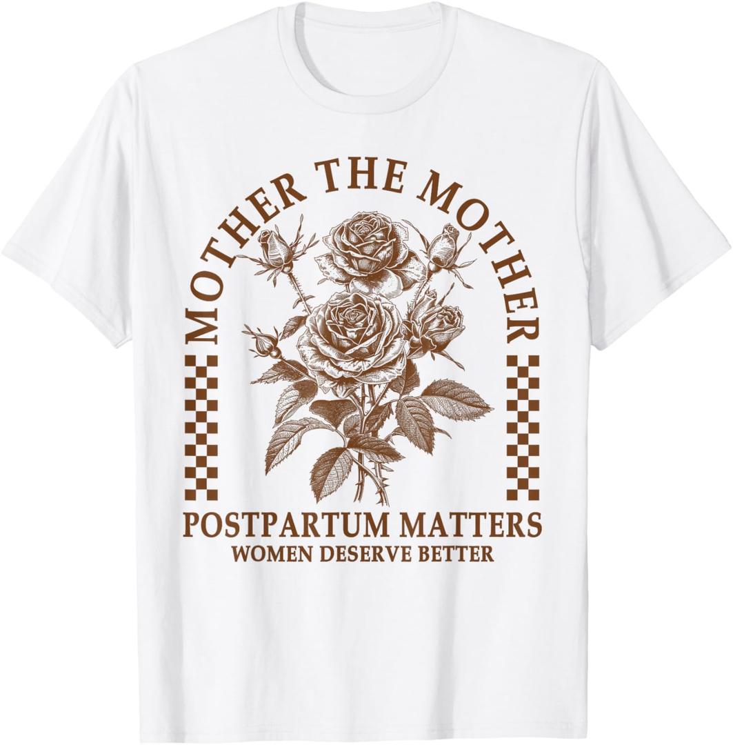 Doula Life Childbirth Mother The Mothers Postpartum Matters T-Shirt (Small)