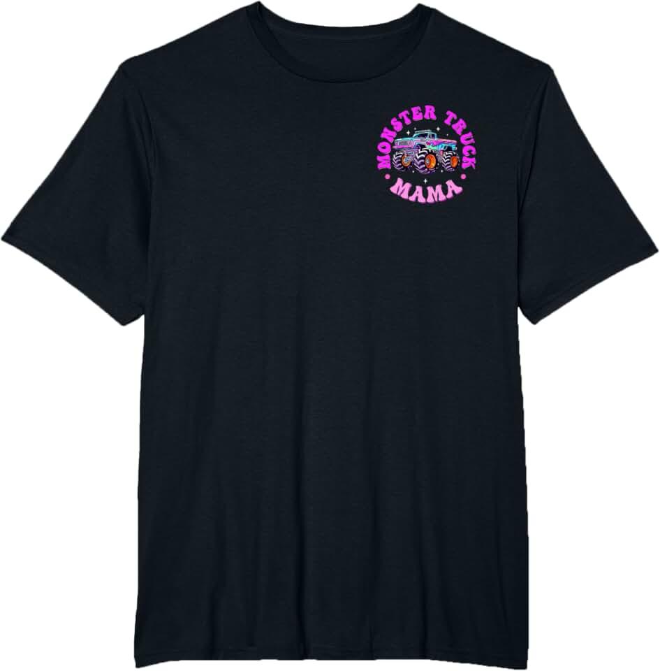 in My Monster Truck Mama Era Monster Truck Mom 2 Sided T-Shirt, Large