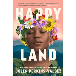 Happy Land by Dolen Perkins-Valdez, Hardcover 