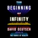 The Beginning of Infinity: Explanations That Transform the World