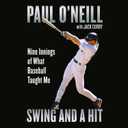 Swing and a Hit: Nine Innings of What Baseball Taught Me