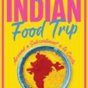 The Great Indian Food Trip: Around a Subcontinent la Carte  by Zac O'Yeah (Author)