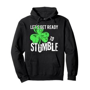 Let’s Get Ready To Stumble - Irish Funny St. Patrick’s Day Pullover Hoodie, L