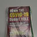 Down the COVID-19 Rabbit Hole: Independent Scientists and Physicians Unmask the Pandemic, Format: Hardcover